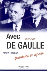 Avec De Gaulle. Pendant et après 1947-2005
