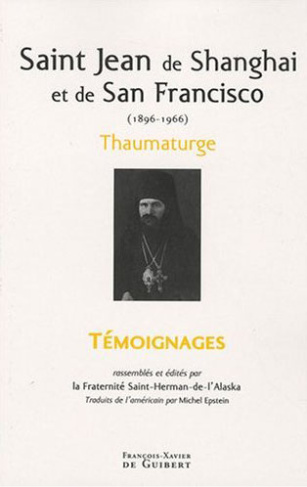 Saint Jean de Shanghaï et de San Francisco (1896-1966). Thaumaturge
