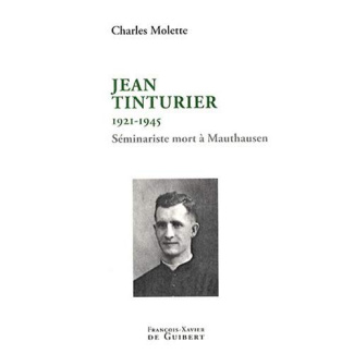 Jean Tinturier (1921-1945). Séminariste "L'un des Cinquante"
