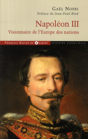 Napoléon III. Visionnaire de l'Europe des nations