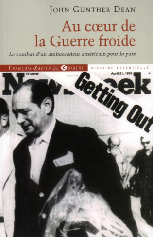 Au coeur de la Guerre froide. Le combat d'un ambassadeur américain pour la paix