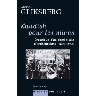 Kaddish pour les miens. Chronique d'un demi-siècle d'antisémitisme (1892-1942)