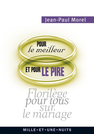Pour le meilleur et pour le pire. Mots et bons mots sur les délices et les malheurs du mariage