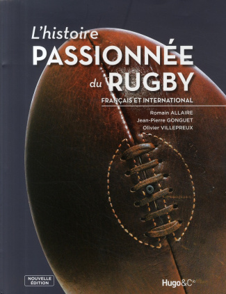 L'histoire passionnée du rugby. Français et international, Edition 2009
