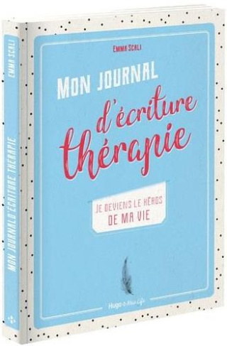 Mon journal d'écriture thérapie. Je deviens le héros de ma vie