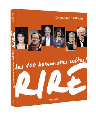 Rire. 100 humoristes cultes !