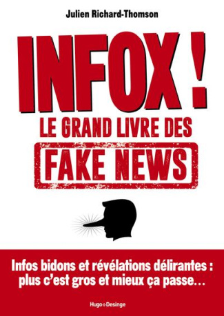 Infox ! Le grand livre des fake news