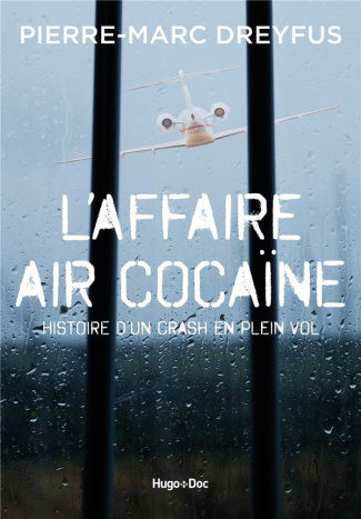 L'affaire Air Cocaïne. Histoire d'un crash en plein vol