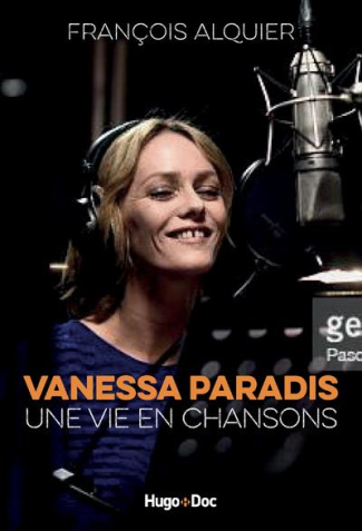 Vanessa Paradis. Une vie en chansons