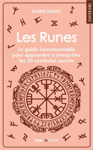 Les runes. Le guide incontournable pour apprendre à interpréter les 25 symboles secrets