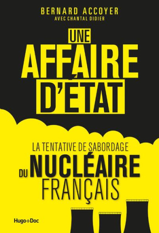 Une affaire d'Etat. La tentative de sabordage du nucléaire français