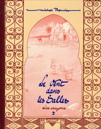 Le Vent dans les Sables : Les crayons. Tome 1