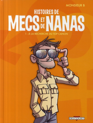 Histoires de mecs et de nanas Tome 1 : A la recherche du top canon