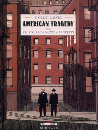 American Tragedy. L'histoire de Sacco & Vanzetti