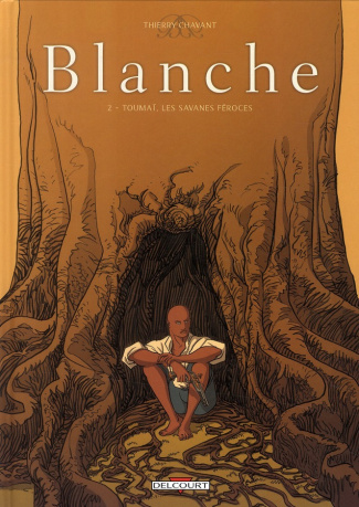 Blanche Tome 2 : Toumaï, les savanes féroces
