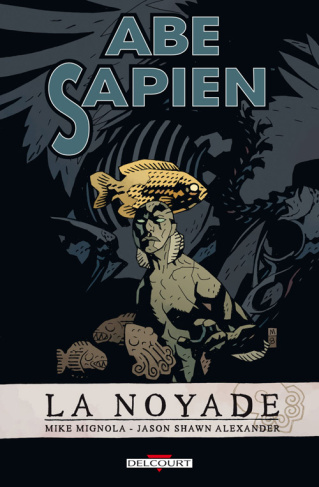 Abe Sapien Tome 1 : La noyade