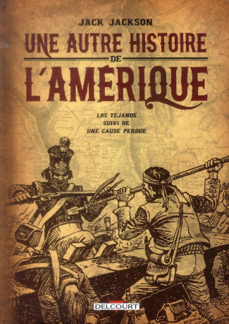 Une autre histoire de l'Amérique. Los tejanos suivi de Une cause perdue