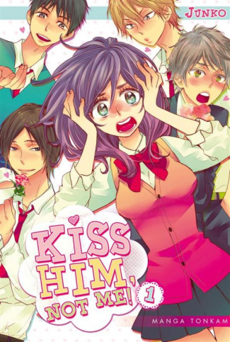 Kiss him, not me ! Tome 1