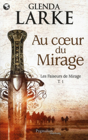 Les Faiseurs de Mirage Tome 1 : Au coeur du mirage