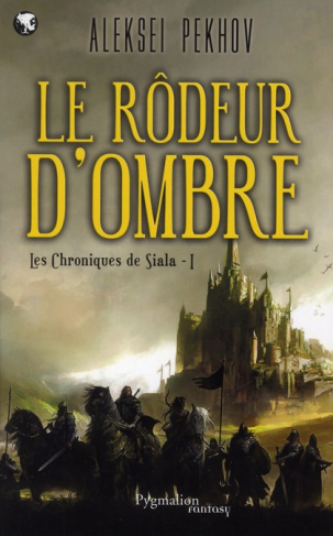 Les chroniques de Siala Tome 1 : Le rôdeur d'ombre