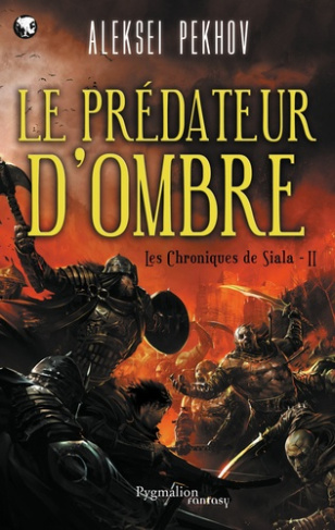 Les chroniques de Siala Tome 2 : Le prédateur d'ombre