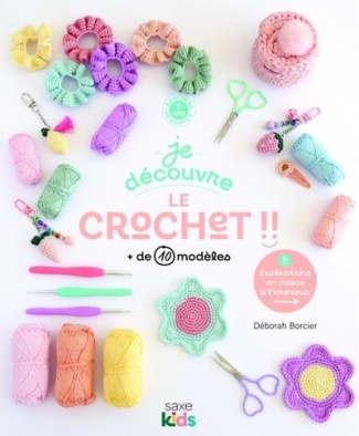 Je découvre le crochet. Avec   de 10 modèles