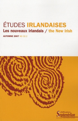 Etudes irlandaises N° 32-2 : Les nouveaux irlandais. The new irish