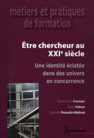 Etre chercheur au XXIe siècle. Une identité éclatée dans des univers en concurrence