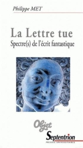 La lettre tue. Spectre(s) de l'écrit fantastique