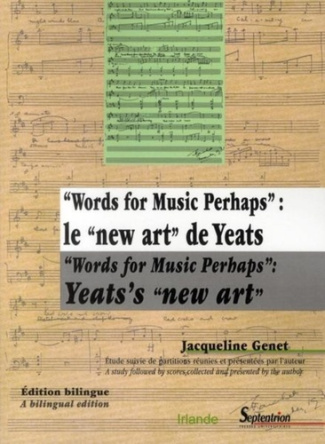 Words for music perhaps : le new art de yeats. Edition bilingue