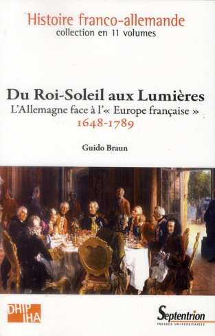 Du Roi-Soleil aux Lumières. L'Allemagne face à l'"Europe française" (1648-1789)