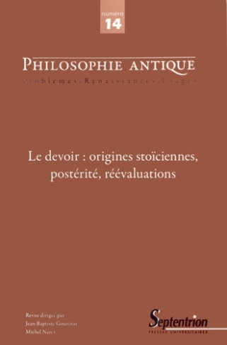 Philosophie antique N° 14/2014 : Le devoir : origines stoïciennes, postérité, réévaluations