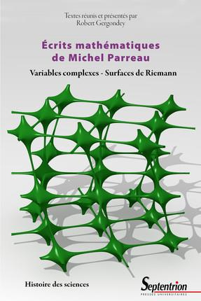 Ecrits mathématiques. Variables complexes, surfaces de Riemann