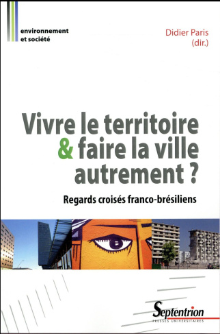 Vivre le territoire et faire la ville autrement ? Regards croisés franco-brésiliens