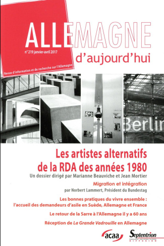 Allemagne d'aujourd'hui N° 219, janvier-avril 2017 : Les artistes alternatifs de la RDA des années 1