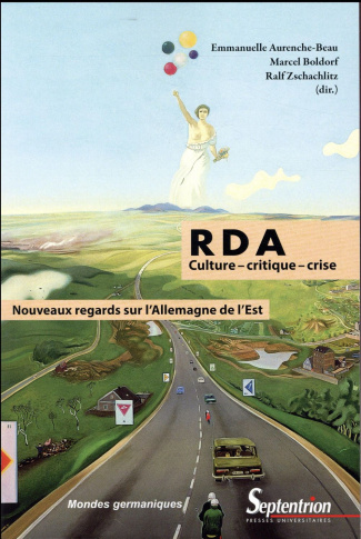 RDA : culture - critique, - crise. Nouveaux regards sur l'Allemagne de l'Est