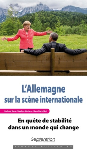 L'Allemagne sur la scène internationale. En quête de stabilité dans un monde qui change