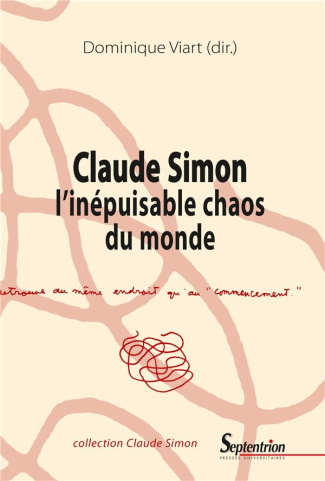 Claude Simon, l'inépuisable chaos du monde