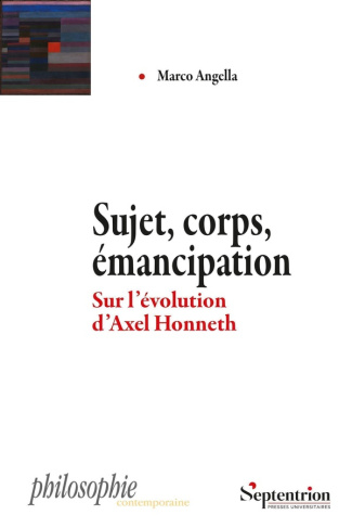 Sujet, corps, émancipation. Sur l'évolution d'Axel Honneth