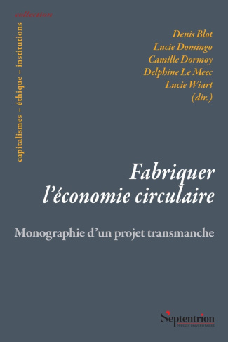 Fabriquer l'économie circulaire. Monographie d'un projet transmanche