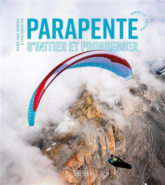 Parapente. S'initier et progresser