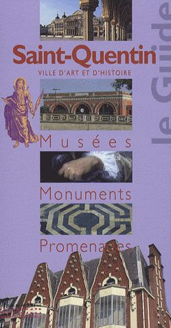 Saint-Quentin. Musées, monuments, promenades