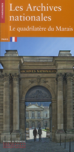 Les Archives nationales. Le quadrilatère du Marais