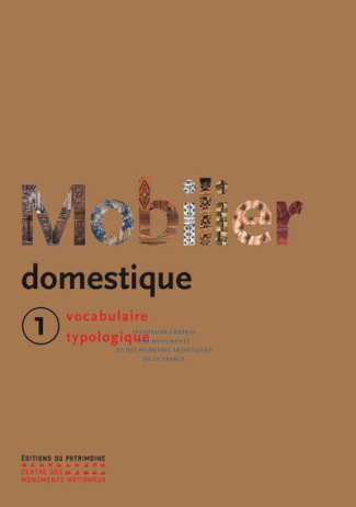 Mobilier domestique. Vocabulaire typologique Tome 1