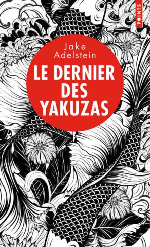 Le dernier des Yakuzas. Splendeur et décadence d'un hors-la-loi au pays du Soleil-Levant
