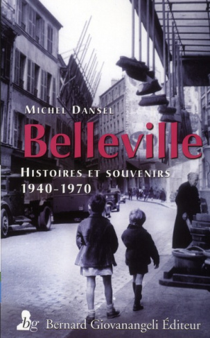 Belleville. Histoires et souvenirs 1940-1970