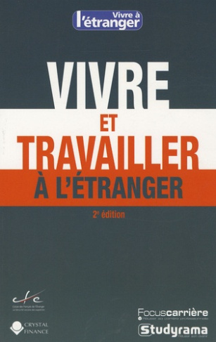 Vivre et travailler à l'étranger. 2e édition