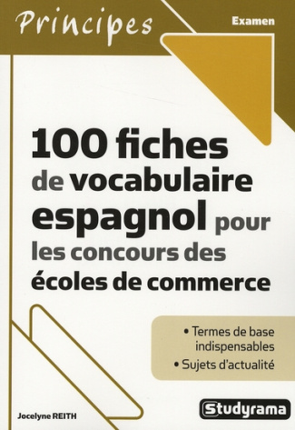 100 fiches de vocabulaire espagnol pour les concours des écoles de commerce