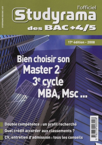 L'officiel Studyrama des bac  4/5. Bien choisir son master 2, 3e Cycle, MBA, MS, MSC... Edition 2008