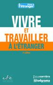 Vivre et travailler à l'étranger. 3e édition